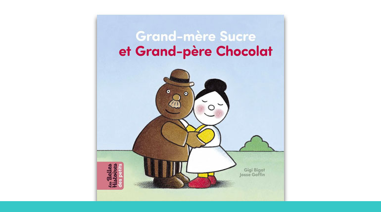 Livre Les Belles Histoires Bayard Editions - Grand-mère sucre et Grand-père Chocolat