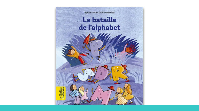 couverture du livre bayard Editions Les Belles Histoires - La bataille de l'alphabet