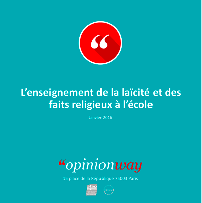 Sondage opinionway L'enseignement de la laïcité et des faits religieux à l'école