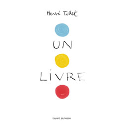 Bayard Editions - Hervé Tullet - Un livre