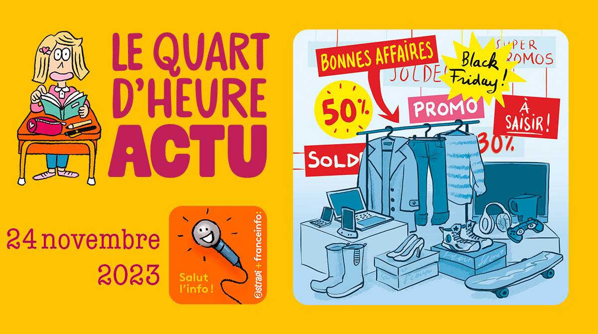 Salut l'info ! Quart d'heure Actu du 24 novembre 2023. Black Friday. Illustration : El don Guillermo et Zelda Zonk.