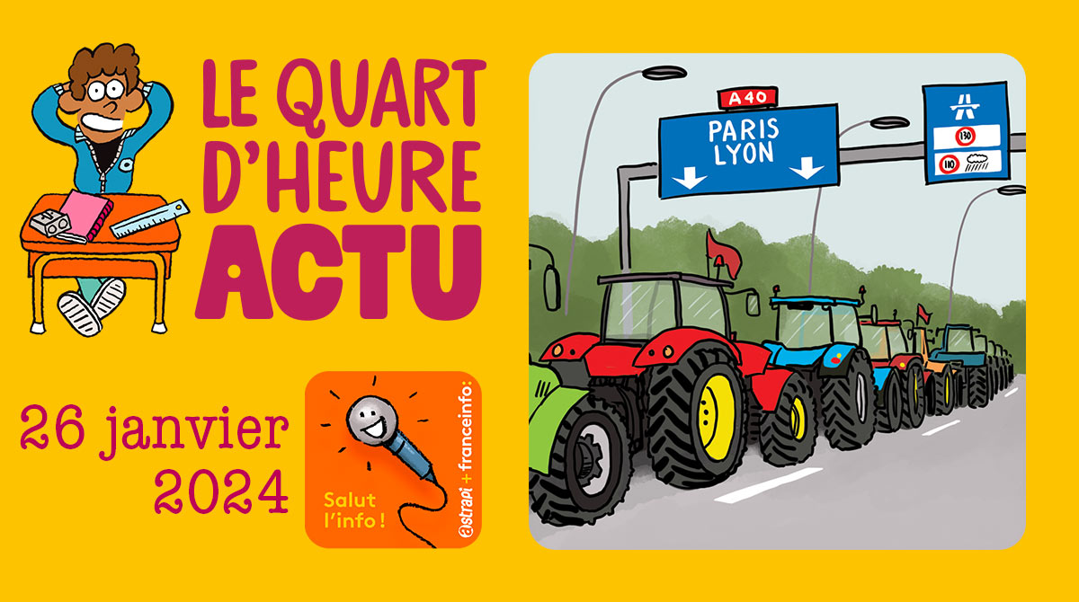 Salut l'info ! Quart d'heure Actu du 26 janvier 2024. La colère des agriculteurs. Illustration : El don Guillermo et Zelda Zonk.