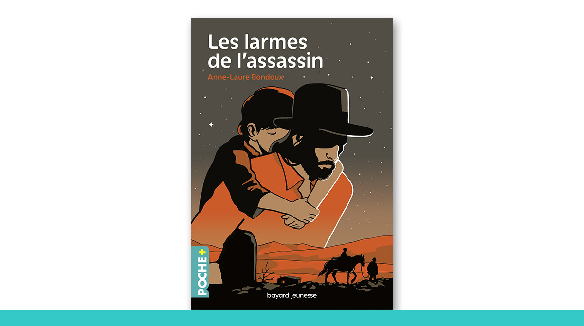 “Les larmes de l'assassin” - Anne-Laure Bondoux - Collection Poche+