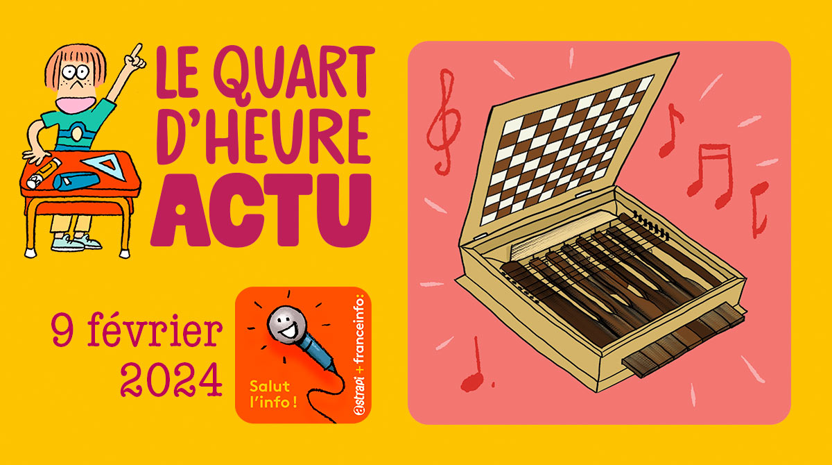 Salut l'info ! Quart d'heure Actu du 2 février 2024. L'échiquier de musique, un instrument vieux de 700 ans. Illustration : El don Guillermo et Zelda Zonk.