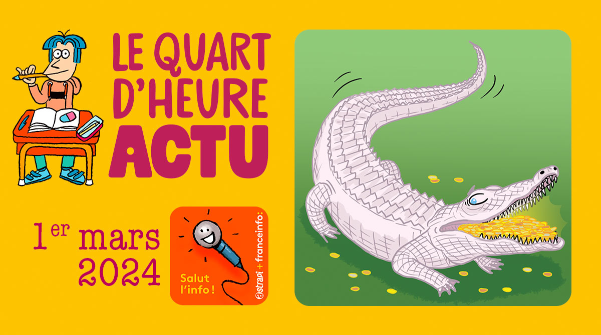 Salut l'info ! Quart d'heure Actu du 1er mars 2024. Un trésor dans un alligator. Illustration : El don Guillermo et Zelda Zonk.