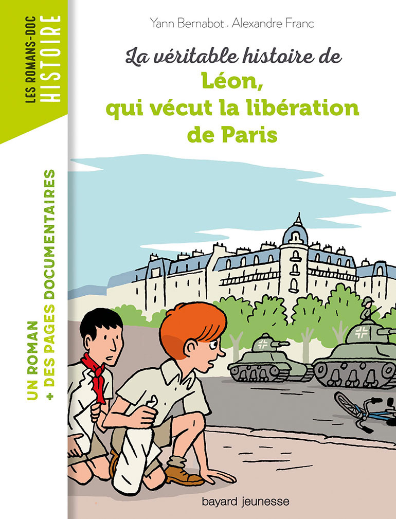 Couverture du livre : La véritable histoire de Léon, qui vécut la libération de Paris, Bayard Jeunesse.