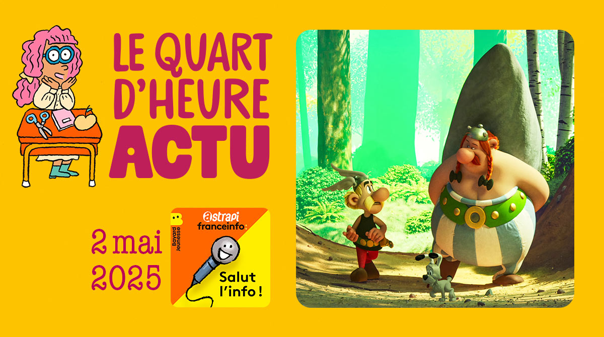 Quart d'heure Actu du 2 mai 2025. Astérix et Obélix, la série. Illustrations : El don Guillermo et Zelda Zonk.