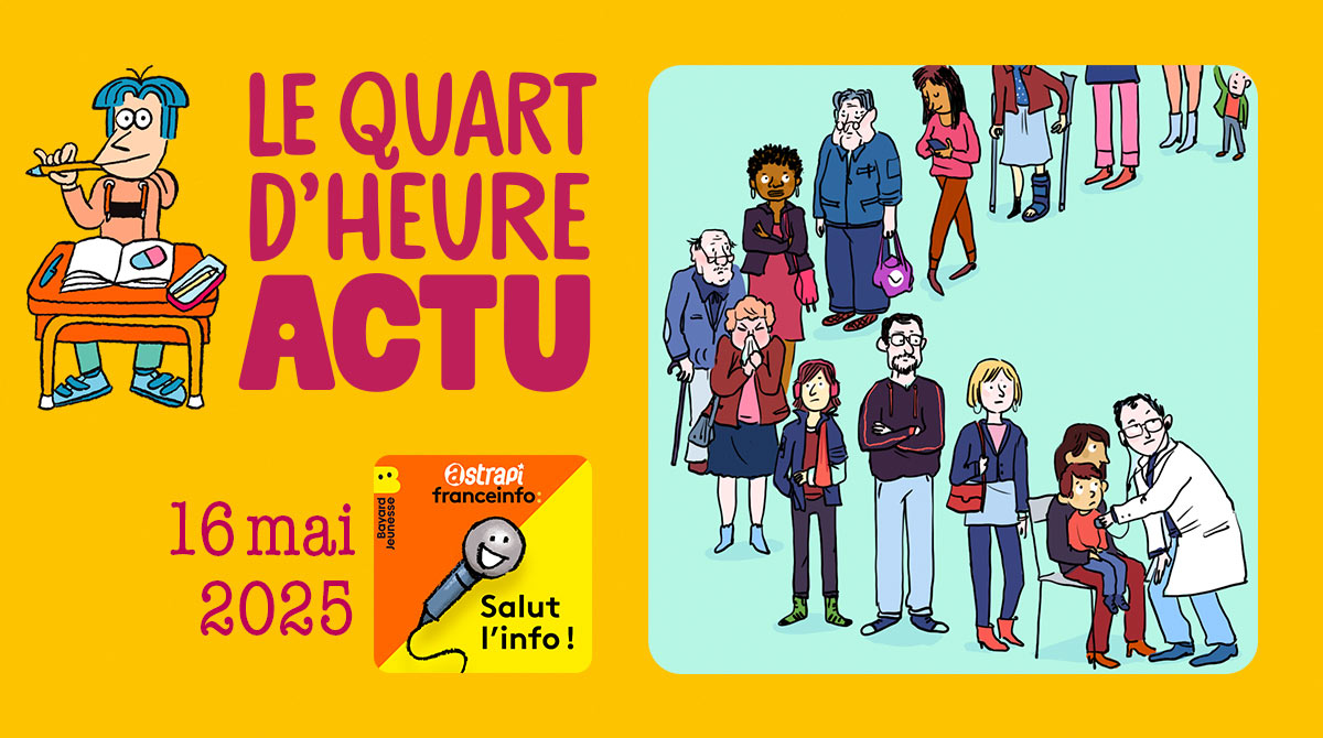 Quart d'heure Actu du 16 mai 2025. Déserts médicaux en France. Illustrations : El don Guillermo et Zelda Zonk.