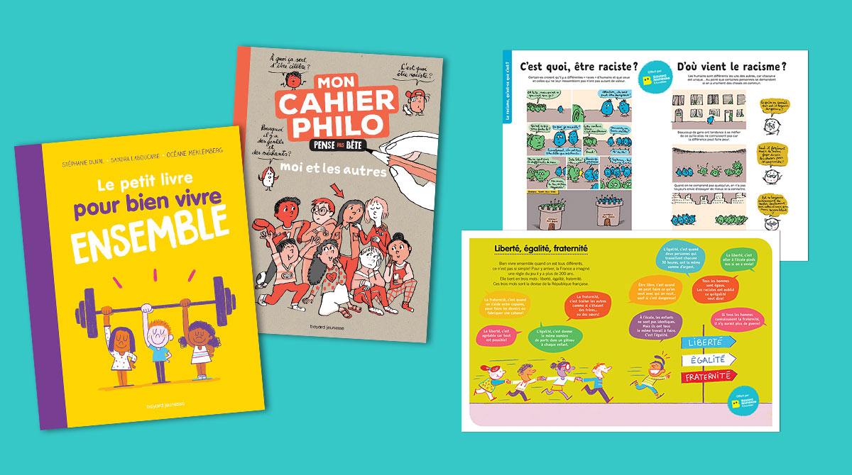 Racisme, différence, égalité : des outils pour en parler en classe. Mon cahier philo pas bête : Moi et les autres + Le petit livre pour bien vivre ensemble.