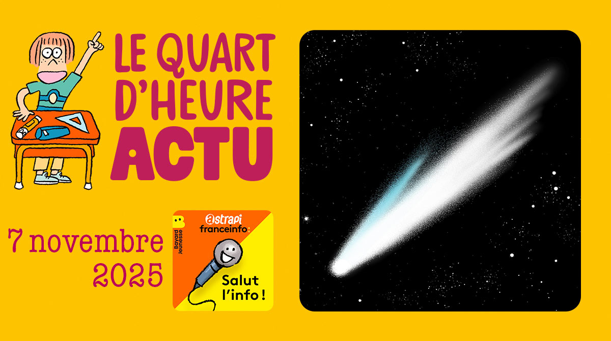 Quart d'heure Actu du 7 novembre 2025. Comète 3I/Atlas. Illustrations : El don Guillermo et Nikol.