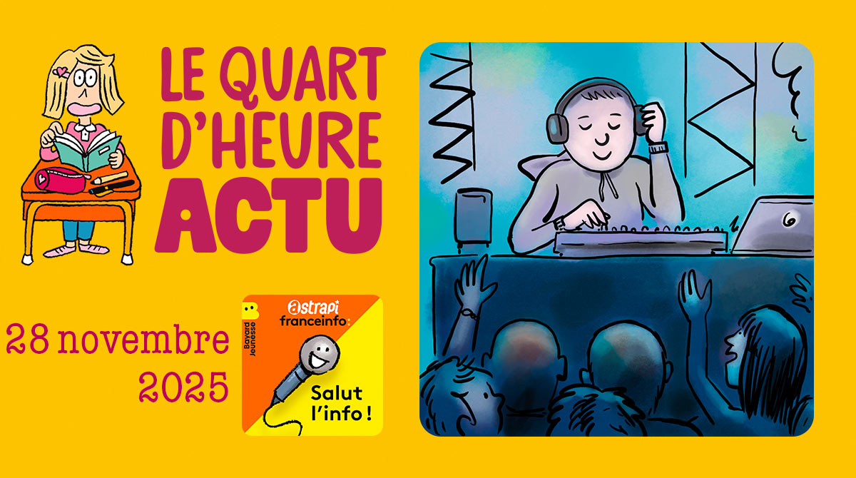 Quiz Quart d'heure Actu du 28 novembre 2025. DJ DJ Djoque et DJ Snake. Illustrations : El don Guillermo et Nikol.