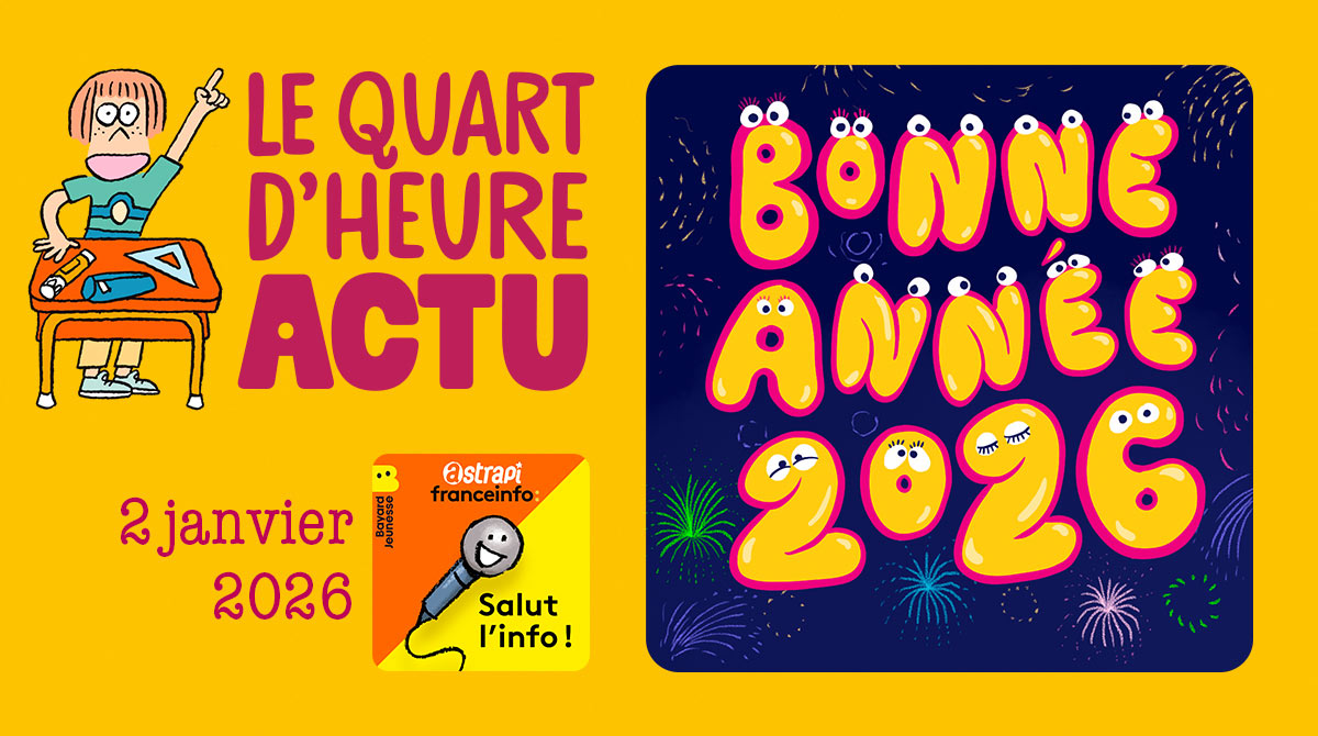 Quart d'heure Actu du 2 janvier 2026. Bonne année 2026. Illustrations : El don Guillermo et Nikol.