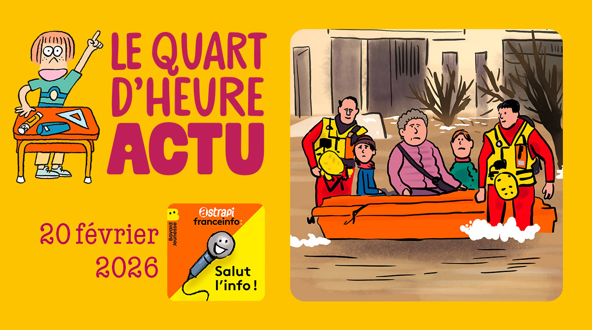 Quart d'heure Actu du 203 février 2026. Les crues en France. Illustrations : El don Guillermo et Nikol.