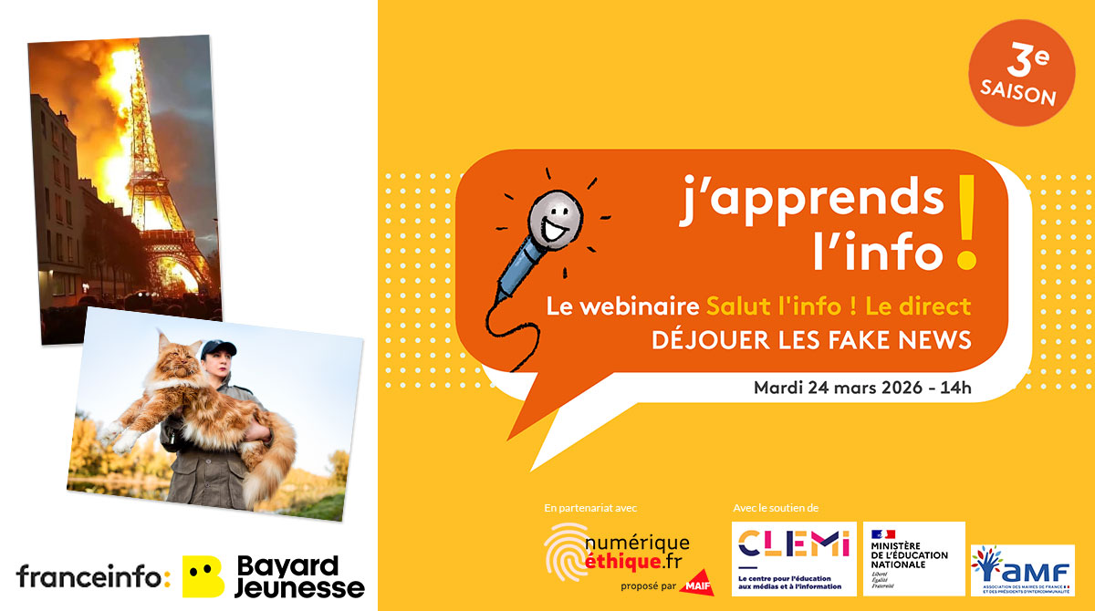 Webinaire “Salut l'info !” - 3e saison : Déjouer les fake news, 24 mars 2026.