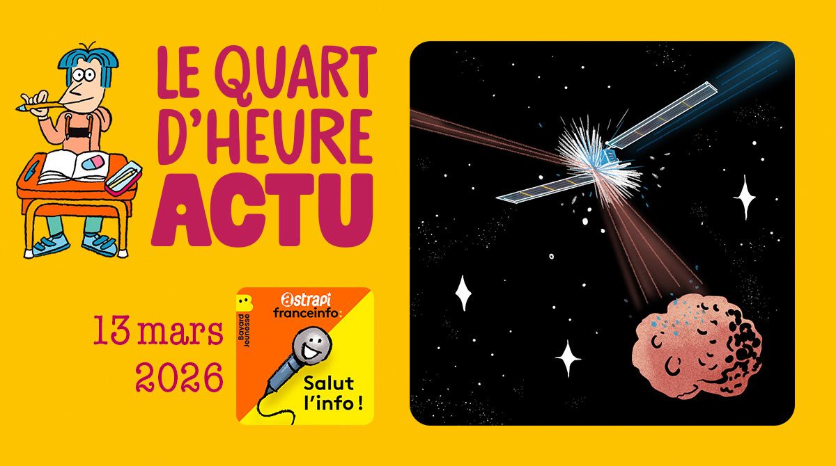 Quart d'heure Actu du 13 mars 2026. Astéroïde dévié par la NASA. Illustrations : El don Guillermo et Nikol.