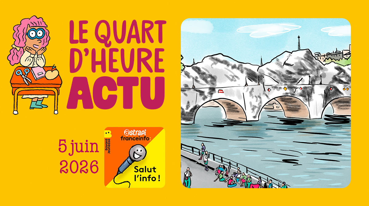 Quart d'heure Actu du 5 juin 2026. Le Pont-Neuf par JR. Illustrations : El don Guillermo et Nikol.
