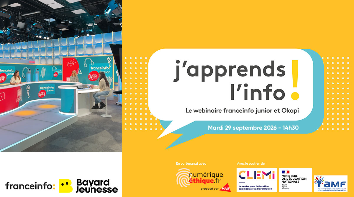 Webinaire franceinfo junior-Okapi : “À quoi ça sert les journalistes ?” - Mardi 29 septembre 2026 à 14h30.