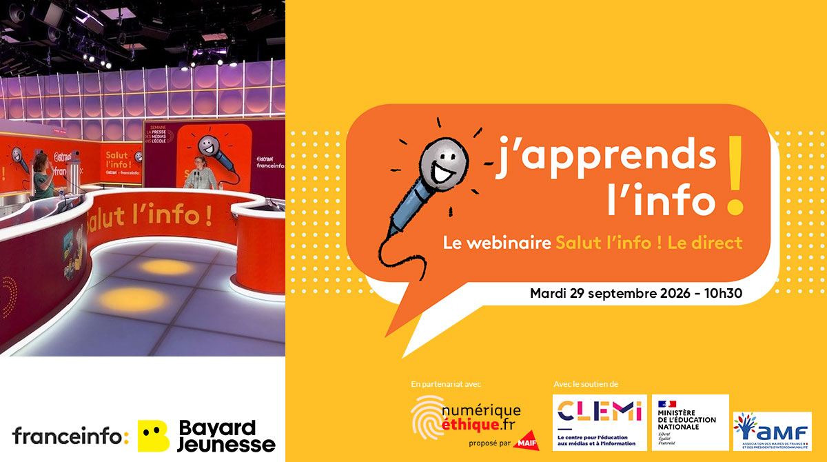 Webinaire “Salut l’info !” : “Dans la peau d’un journaliste !” - Mardi 29 septembre 2026 à 10h30.