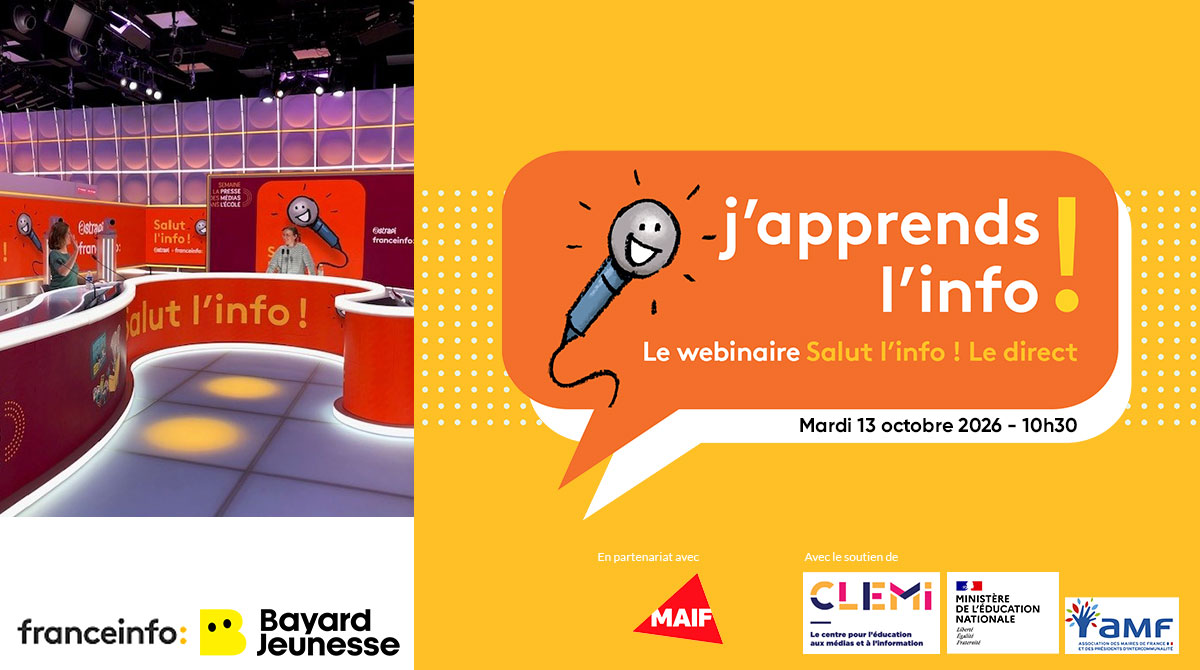 Webinaire “Salut l’info !” : “Dans la peau d’un journaliste !” - Mardi 13 octobre 2026 à 10h30.